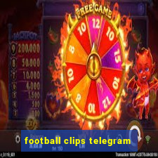 football clips telegram